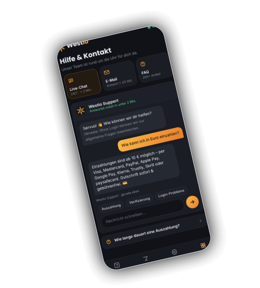 Bildschirm Hilfe und Kontakt der Westio App mit dem Satz Unser Team ist rund um die Uhr für dich da, den Kacheln Live-Chat 24/7 unter 2 Minuten, E-Mail Antwort unter 24 Stunden und FAQ mit über 200 Artikeln sowie einem Chatfenster mit Westio Support und den Schnellwahlen Auszahlung, Verifizierung und Login-Probleme